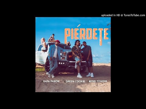 Piérdete Feat Myke Towers & Rafa Pabon