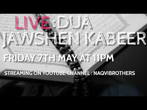 LIVE - Du'a Jawshen Kabeer - Recited by Syed Mohamed Naqvi