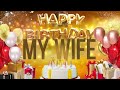 MY WiFE Happy Birthday My Wife