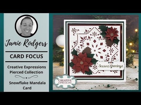 Jamie Rodgers Quick Card Tutorial - Creative Expressions Pierced Collection - Snowflake Mandala