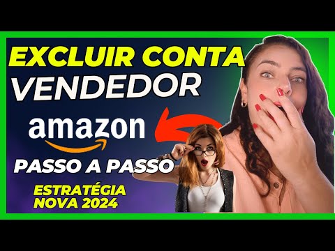 Encerrando com Sucesso: Como Excluir Sua Conta de Vendedor na Amazon | Passo a Passo! 🚀