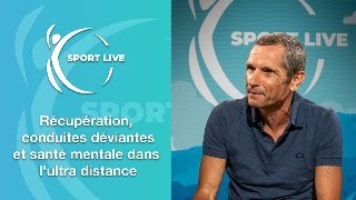 Sport Live #3 : Récupération, conduites déviantes et santé mentale dans l'ultra distance