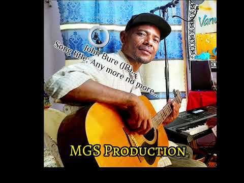 Any more no more - John Bure (JB) Waima,,, MGS Production