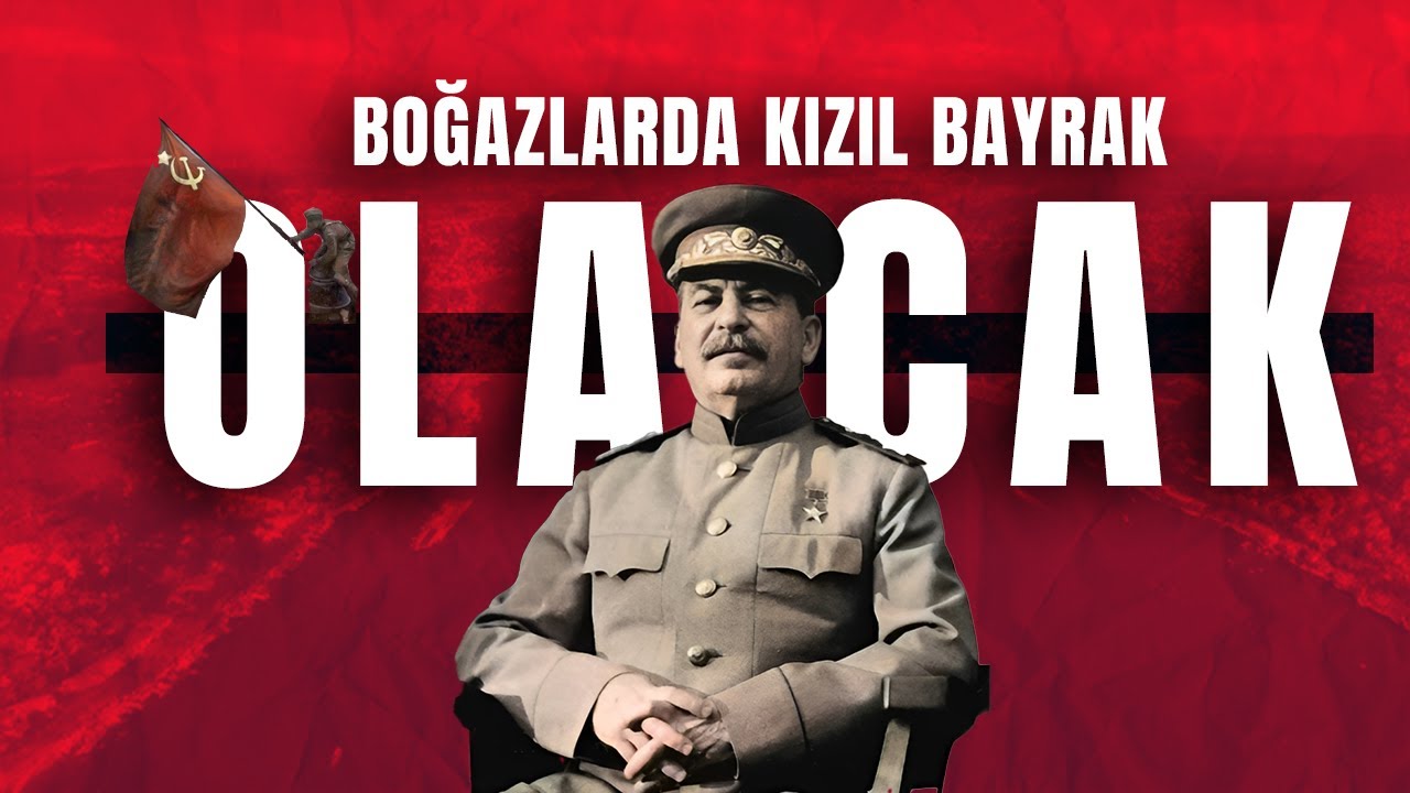 Stalin'in Türkiye'yi İşgal Planı I Boğazlar Benim Olacak!