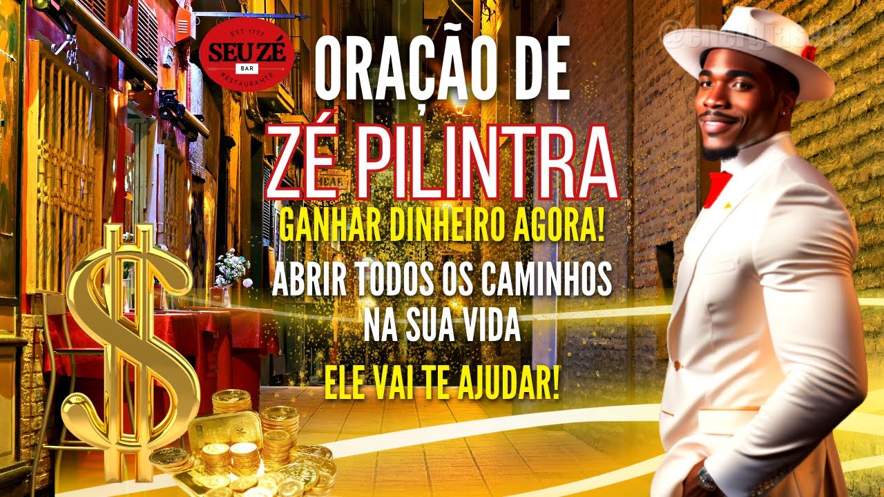 Oração de SEU ZÉ PILINTRA para GANHAR DINHEIRO URGENTE ABRIR CAMINHOS PROTEÇÃO reza forte