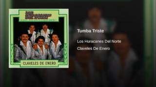 Los Huracanes Del Norte - Tumba Triste