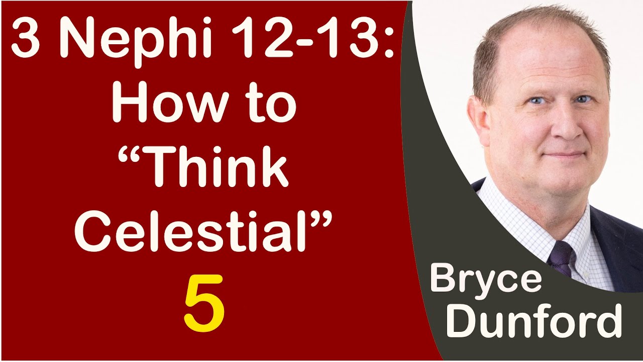 Bryce on How to “Think Celestial”