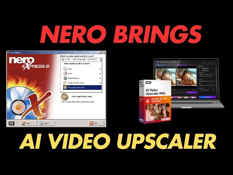 Nero Burning ROM is Back with Nero AI Image Upscaler & Nero AI Video Upscaler