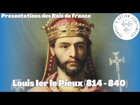 Louis Ier le Pieux (814 - 840) - Présentations des Rois de France