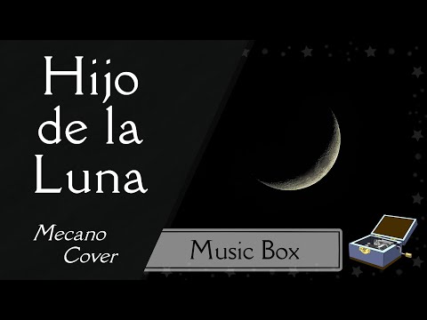 Hijo de la Luna - Mecano (Music Box Version)