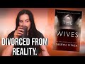 The Wives Is A HOT MESS