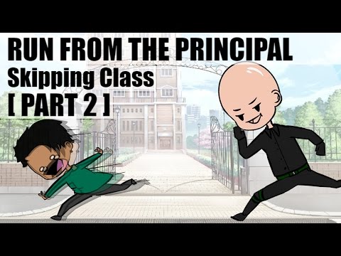SKIPPING CLASS! Running from the PRINCIPAL: PART TWO