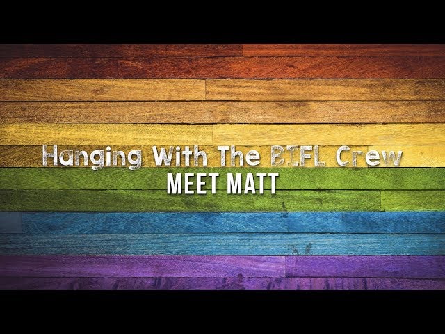 BIFL - Meet the Characters - Matt