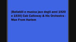 Cab Calloway &amp; His Orchestra - Man From Harlem
