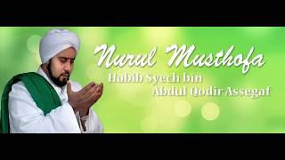 Download lagu Sholawat Nurul Musthofa - Habib Syech bin Abdul Qodir Assegaf   Lirik mp3
