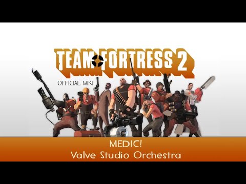 Medic! Team Fortress 2 Song- 1 Hour Version