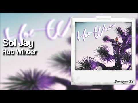 Sol Jay - Hot Winter (Prod. Getro)