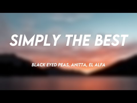 SIMPLY THE BEST - Black Eyed Peas, Anitta, El Alfa (Lyrics) 🍂