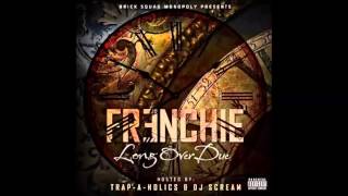 Frenchie - Don&#39;t Trust Her Prod. By Roger Beat](Long Over Due)