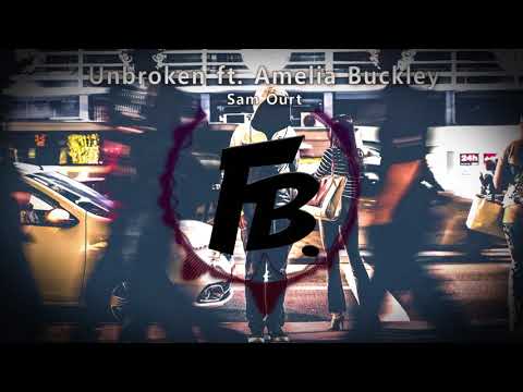 Sam Ourt - Unbroken ft. Amelia Buckley