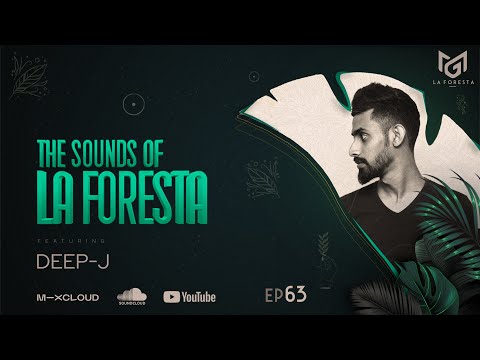 THE SOUNDS OF LAFORESTA EP63 - DEEP-J
