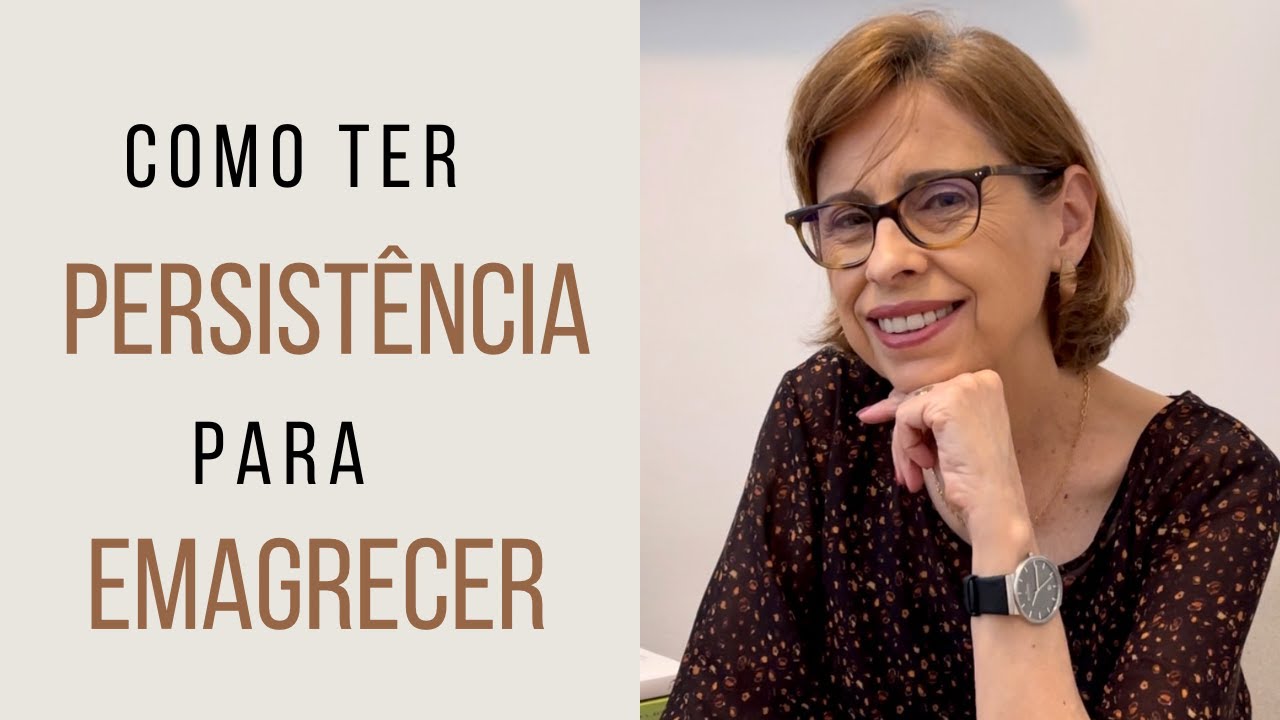 Como ter persistência no Emagrecimento