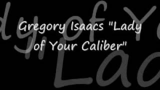 Gregory Isaacs "Lady of Caliber"
