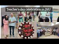 Teacher's day celebration in JNU| Teacher's day 2023 | CSRD |#zulekha