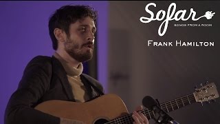 Frank Hamilton - Flaws &amp; Ceilings | Sofar London