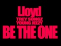 Lloyd - Be The One (Ft. Trey Songz & Young Jeezy ...