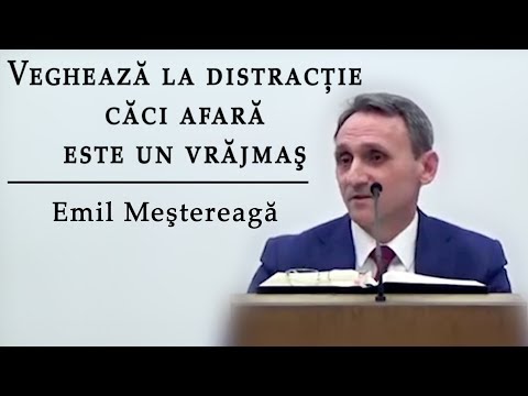 Emil Mestereaga - Vegheaza la distractie caci afara este un vrăjmas