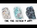 1 tag design 3 ways | mixed media tag tutorial