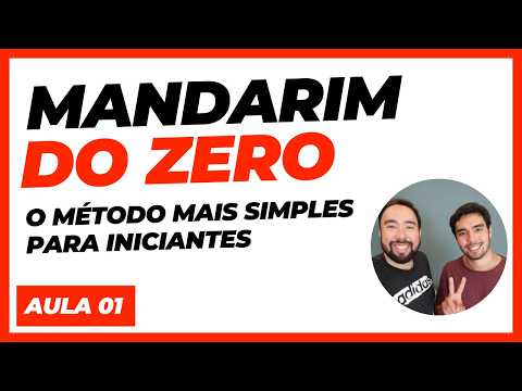 AULA 1: O MELHOR MÉTODO PARA VOCÊ APRENDER MANDARIM DO ZERO • CURSO GRATUITO PARA INICIANTES