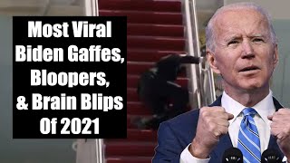Most Viral Biden Gaffes, Bloopers &amp; Brain Blips of 2021
