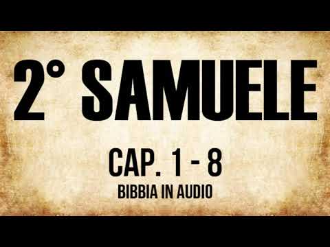 10 - 2° Samuele - Parte 1 (BIBBIA ITALIANA IN AUDIO)