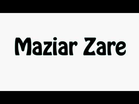 Learn How To Pronounce Maziar Zare