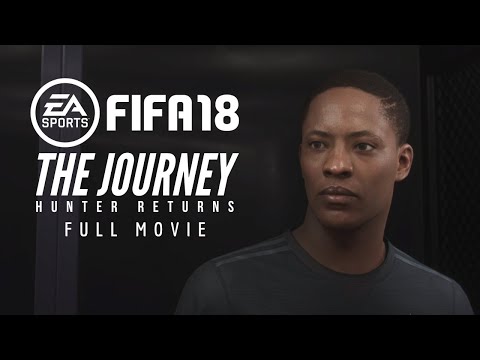 FIFA 18 THE JOURNEY: Hunter Returns | Full Movie - All Cutscenes!