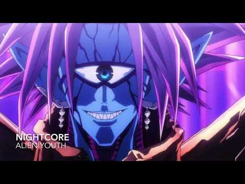 Nightcore ~ Alien Youth