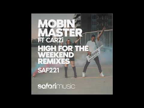 Mobin Master, CARZi - High For The Weekend (Remixes 1) (MaddFace Remix)