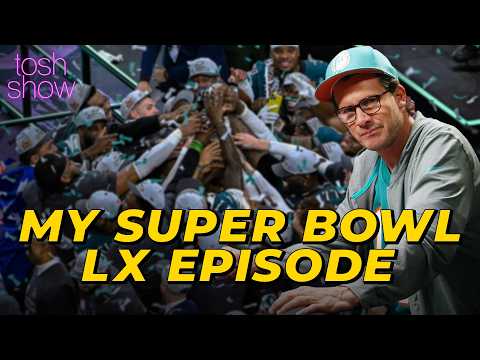 My Super Bowl LX Episode | Tosh Show