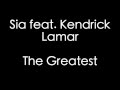 Sia feat. Kendrick Lamar - The Greatest Lyrics