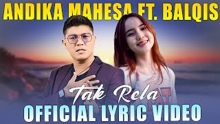 Download lagu Andika Mahesa ft Balqis - Tak Rela mp3 Download lagu Andika Mahesa ft Balqis - Tak Rela mp3