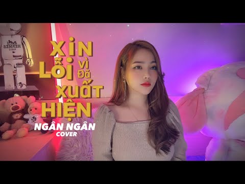 XIN LỖI VÌ ĐÃ XUẤT HIỆN -VŨ DUY KHÁNH•NGÂN NGÂN COVER |em nghĩ em nên rời xa để biết anh hạnh phúc…