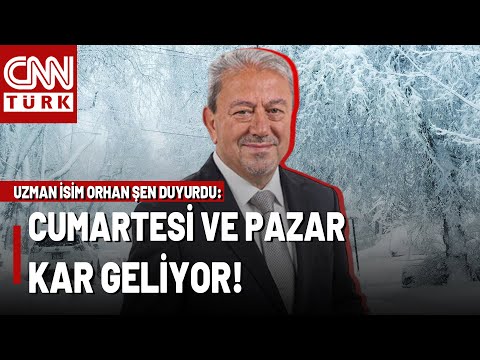 Uzman İsim Orhan Şen Duyurdu: Önce Soğuk Sonra Kar Geliyor! İşte Kar Yağacak O İller...