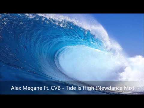 Alex Megane Feat CVB - Tide Is High (Newdance Mix)