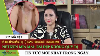 HOT: Bà Phương Hằng bị lộ hàng trong lúc livestream, Netizen mỉa mai cực gắt Em đẹp không quý dị