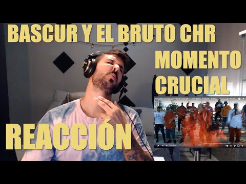 REACCIONANDO A BASCUR Y EL BRUTO CHR | MOMENTO CRUCIAL 🔥🔥🔥🔥🔥🔥