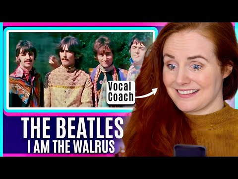The Beatles Are Completely Bonkers…and Brilliant | Vocal Coach Breaks Down I Am The Walrus