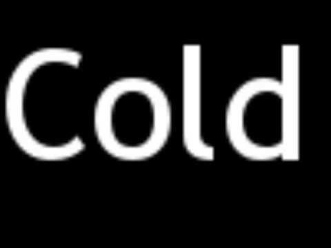 How to Pronounce Cold