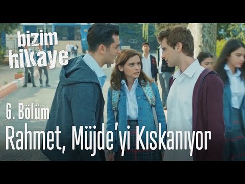 Rahmet, Müjde'yi kıskanıyor - Bizim Hikaye 6. Bölüm